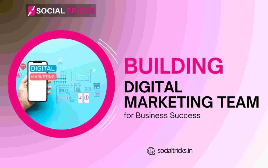 Building a Digital Marketing Team for Business Success