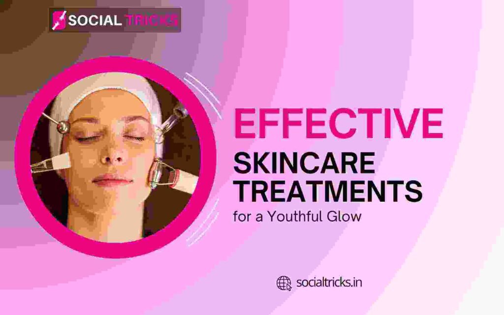 Effective Skincare Treatments