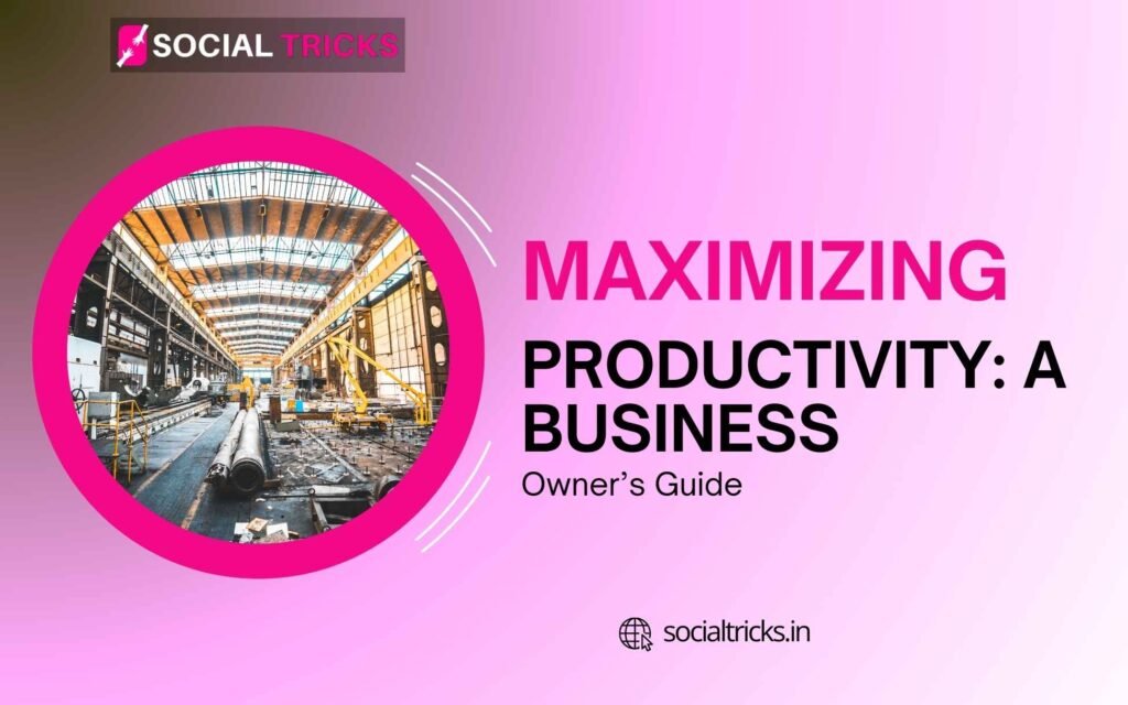 Maximizing Productivity