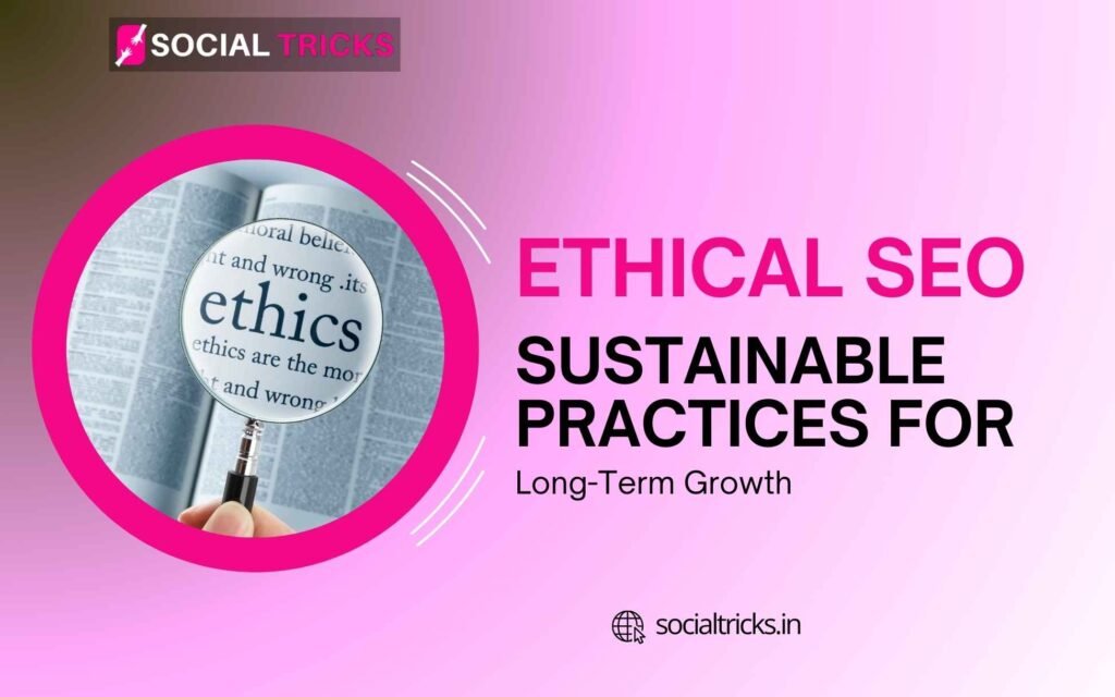 Ethical SEO: Sustainable Practices